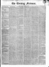 The Evening Freeman. Friday 30 January 1857 Page 1