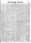The Evening Freeman. Wednesday 08 April 1857 Page 1