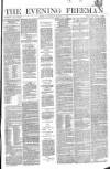 The Evening Freeman. Wednesday 10 February 1858 Page 1