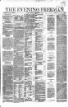 The Evening Freeman. Monday 06 December 1858 Page 1