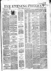 The Evening Freeman. Saturday 22 January 1859 Page 1