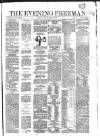 The Evening Freeman. Saturday 16 April 1859 Page 1
