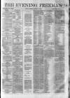 The Evening Freeman. Monday 16 January 1860 Page 1