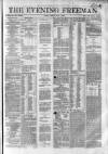 The Evening Freeman. Friday 13 July 1860 Page 1