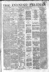The Evening Freeman. Saturday 10 November 1860 Page 1