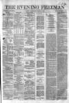 The Evening Freeman. Wednesday 28 November 1860 Page 1