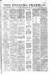 The Evening Freeman. Thursday 14 March 1861 Page 1