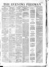 The Evening Freeman. Monday 03 June 1861 Page 1
