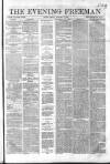 The Evening Freeman. Friday 17 January 1862 Page 1