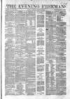 The Evening Freeman. Saturday 22 February 1862 Page 1