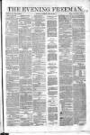 The Evening Freeman. Saturday 26 July 1862 Page 1