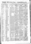 The Evening Freeman. Saturday 10 January 1863 Page 1