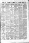 The Evening Freeman. Wednesday 21 January 1863 Page 1