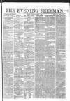 The Evening Freeman. Wednesday 06 May 1863 Page 1