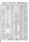 The Evening Freeman. Monday 07 December 1863 Page 1