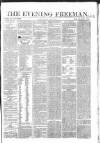 The Evening Freeman. Tuesday 31 May 1864 Page 1