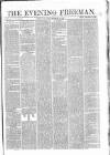 The Evening Freeman. Wednesday 16 November 1864 Page 1