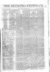 The Evening Freeman. Saturday 17 December 1864 Page 1