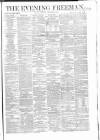 The Evening Freeman. Saturday 24 December 1864 Page 1