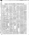 The Evening Freeman. Monday 03 April 1865 Page 1
