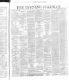 The Evening Freeman. Thursday 27 April 1865 Page 1