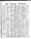 The Evening Freeman. Friday 17 November 1865 Page 1