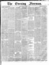 The Evening Freeman. Tuesday 23 October 1866 Page 1