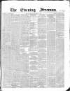 The Evening Freeman. Thursday 15 November 1866 Page 1