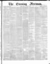The Evening Freeman. Friday 16 November 1866 Page 1