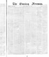 The Evening Freeman. Thursday 11 April 1867 Page 1
