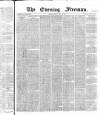 The Evening Freeman. Monday 15 April 1867 Page 1