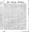 The Evening Freeman. Thursday 06 June 1867 Page 1