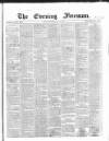 The Evening Freeman. Thursday 13 June 1867 Page 1