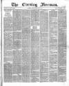 The Evening Freeman. Monday 25 January 1869 Page 1