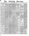 The Evening Freeman. Wednesday 09 June 1869 Page 1