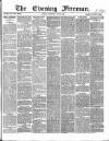 The Evening Freeman. Wednesday 23 June 1869 Page 1