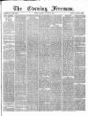 The Evening Freeman. Saturday 16 October 1869 Page 1
