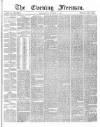 The Evening Freeman. Monday 15 November 1869 Page 1