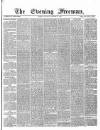 The Evening Freeman. Saturday 27 November 1869 Page 1