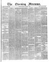 The Evening Freeman. Wednesday 01 December 1869 Page 1