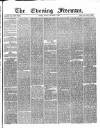 The Evening Freeman. Friday 03 December 1869 Page 1