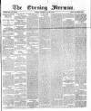 The Evening Freeman. Thursday 06 October 1870 Page 1