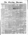 The Evening Freeman. Saturday 21 January 1871 Page 1