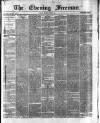 The Evening Freeman. Friday 02 June 1871 Page 1