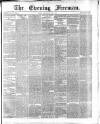 The Evening Freeman. Wednesday 07 June 1871 Page 1