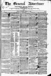 General Advertiser for Dublin, and all Ireland Saturday 04 February 1837 Page 1