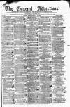 General Advertiser for Dublin, and all Ireland Saturday 18 May 1839 Page 1