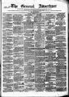 General Advertiser for Dublin, and all Ireland Saturday 02 May 1840 Page 1