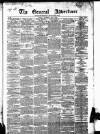 General Advertiser for Dublin, and all Ireland Saturday 02 May 1846 Page 1