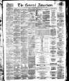 General Advertiser for Dublin, and all Ireland Saturday 10 March 1860 Page 1